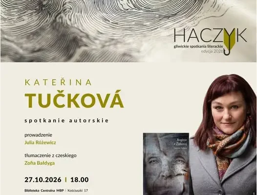 Kateřina Tučková w Gliwicach. Spotkanie o pamięci i przemilczanej historii