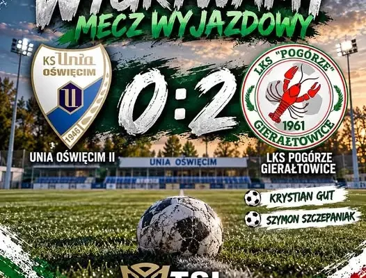 LKS Pogórze Gierałtowice wygrywa na wyjeździe z Unią Oświęcim II 2:0