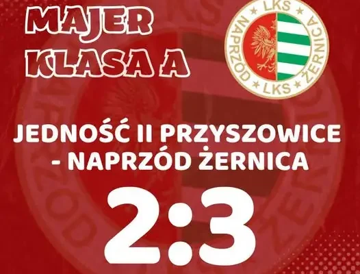 Naprzód Żernica wygrał z Jednością II Przyszowice 3:2 w meczu klasy A